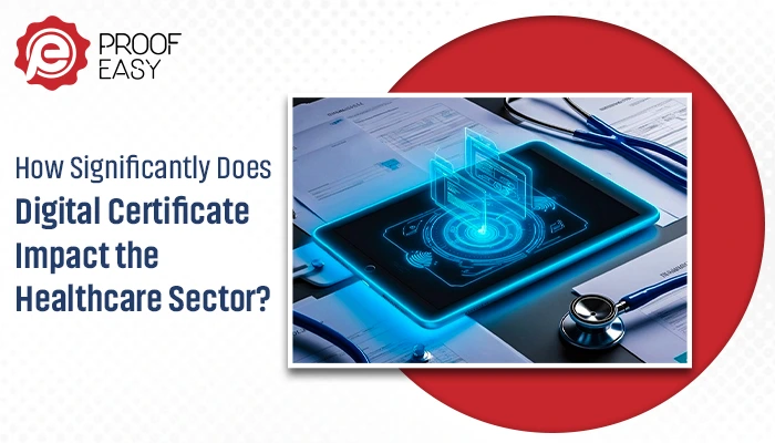 How Significantly Does Digital Certificates Impact the Healthcare Sector?